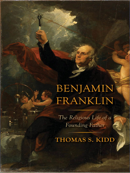 Title details for Benjamin Franklin by Thomas S. Kidd - Available